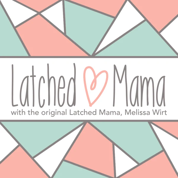 The Latched Mama Podcast artwork
