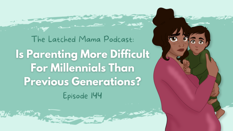 Episode 144: Is Motherhood More Difficult for Millennials?