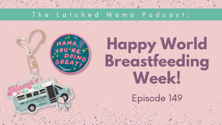 Episode 149: Happy World Breastfeeding Week